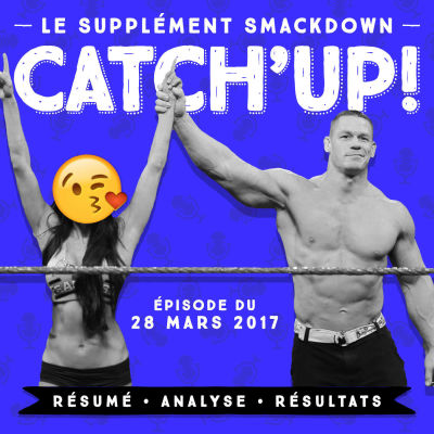Catch'up! Smackdown du 28 mars 2017 cover