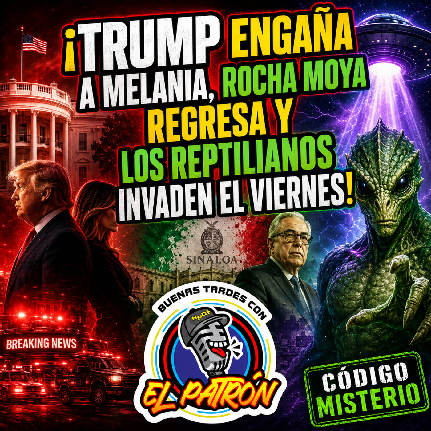 Trump engaña a Melania, Rocha Moya regresa y los Reptilianos invaden el viernes!
