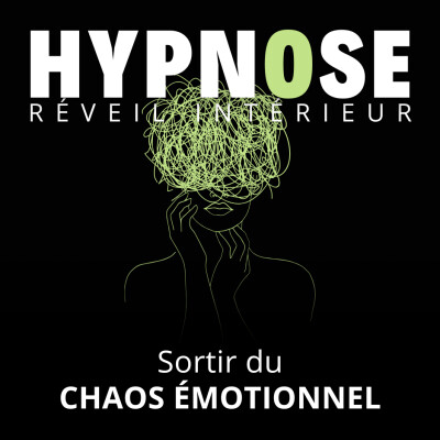 HYPNOSE | Sortir du CHAOS ÉMOTIONNEL | Réveil Intérieur cover