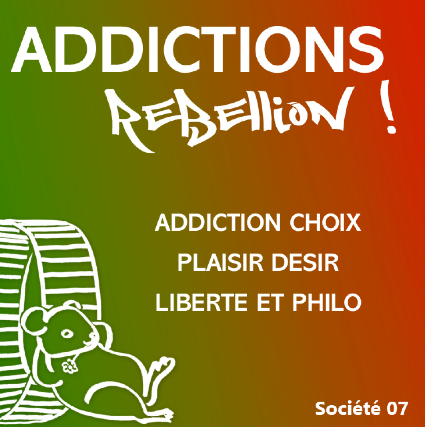 Addictions Rébellion ! PLS Société : Sartre et Spinoza, liberté et addiction episode artwork