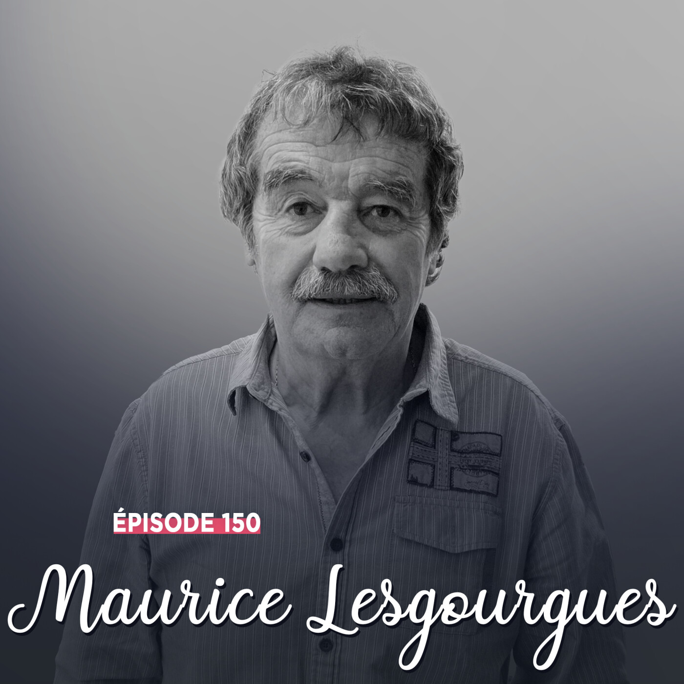 #150 - Maurice Lesgourgues, loin de la lumière - L'autre comme évidence