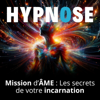 Mission d'âme : Découvrez les secrets de votre incarnation | Hypnose spirituelle guidée cover