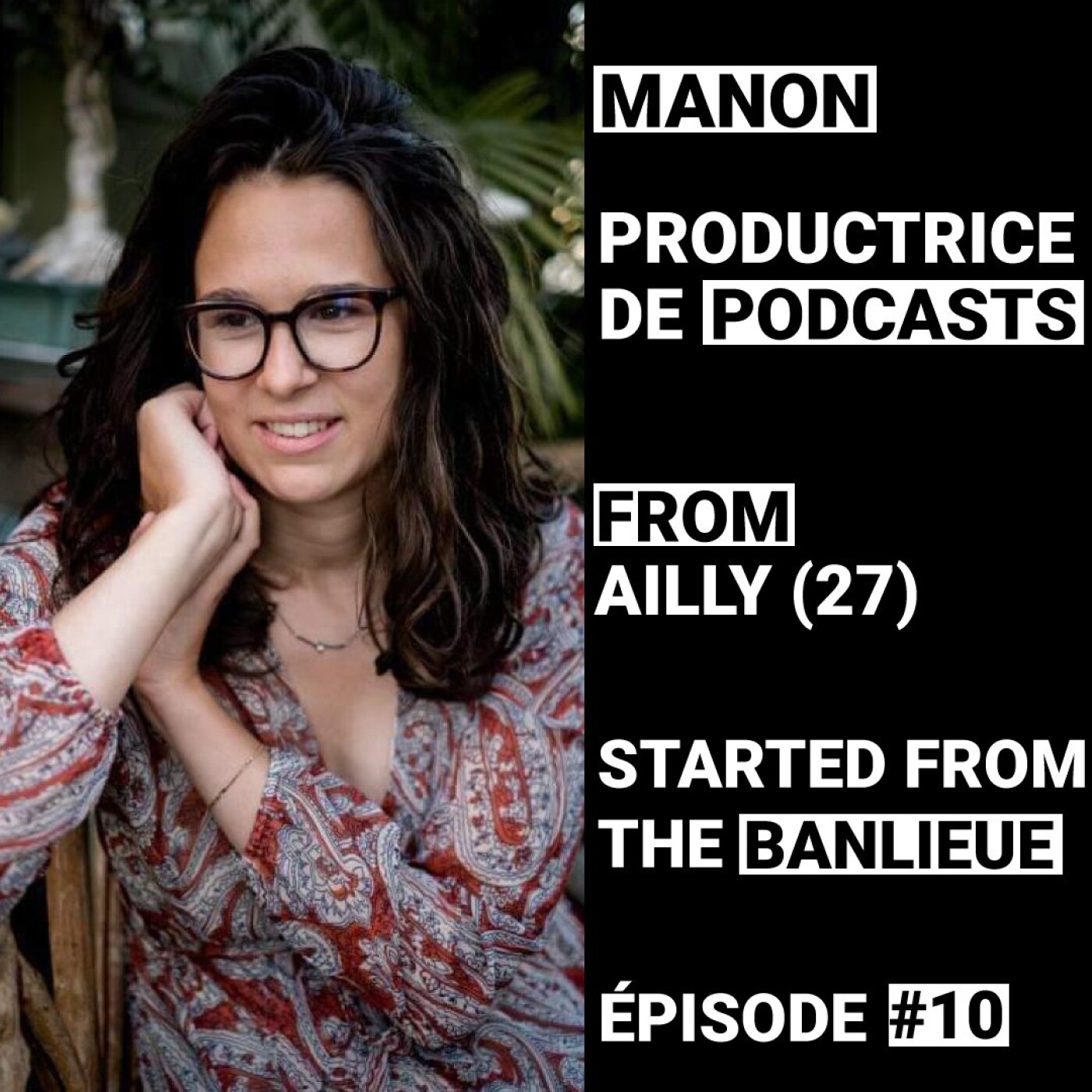 Manon - Productrice de Podcasts  - Épisode 10