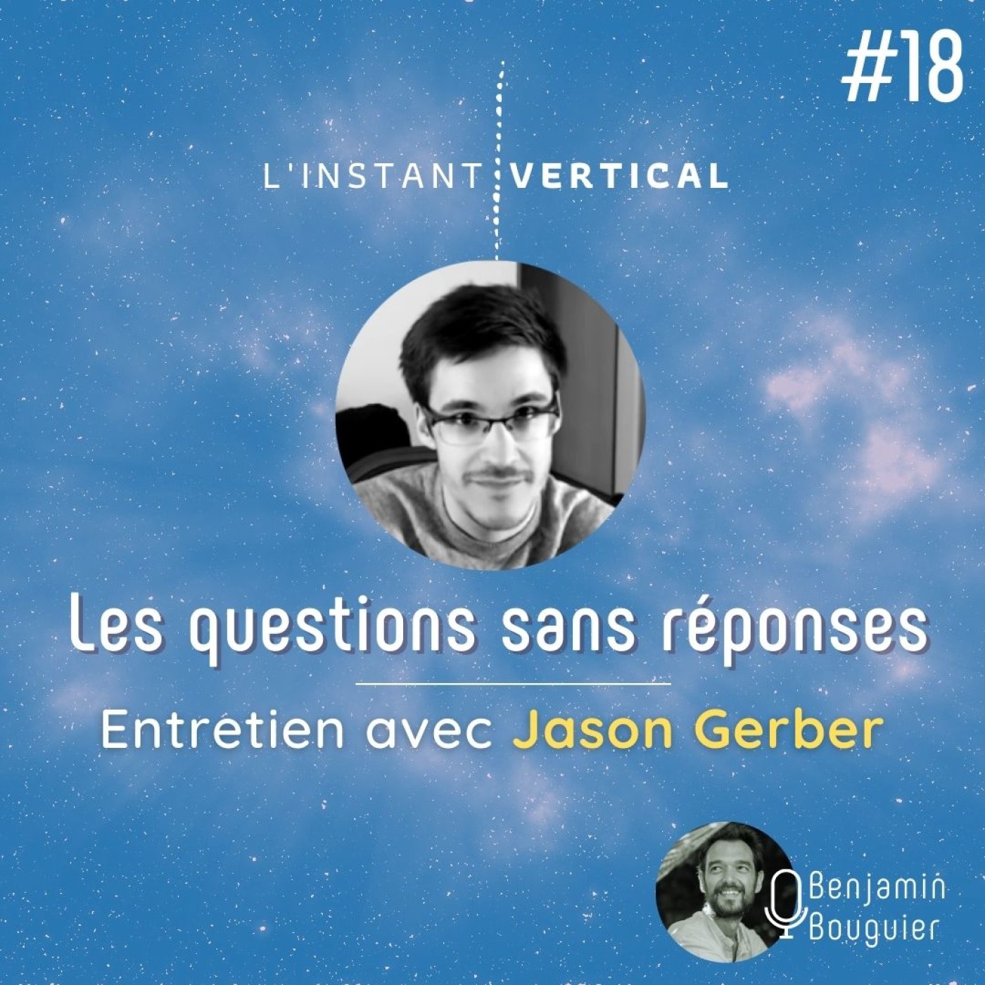 Épisode 18 - Les questions sans réponses - Entretien avec Jason Gerber