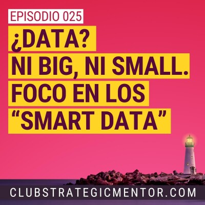 Ep025 - Sobre Digitalización, Data & Negocios pequeños o grandes cover