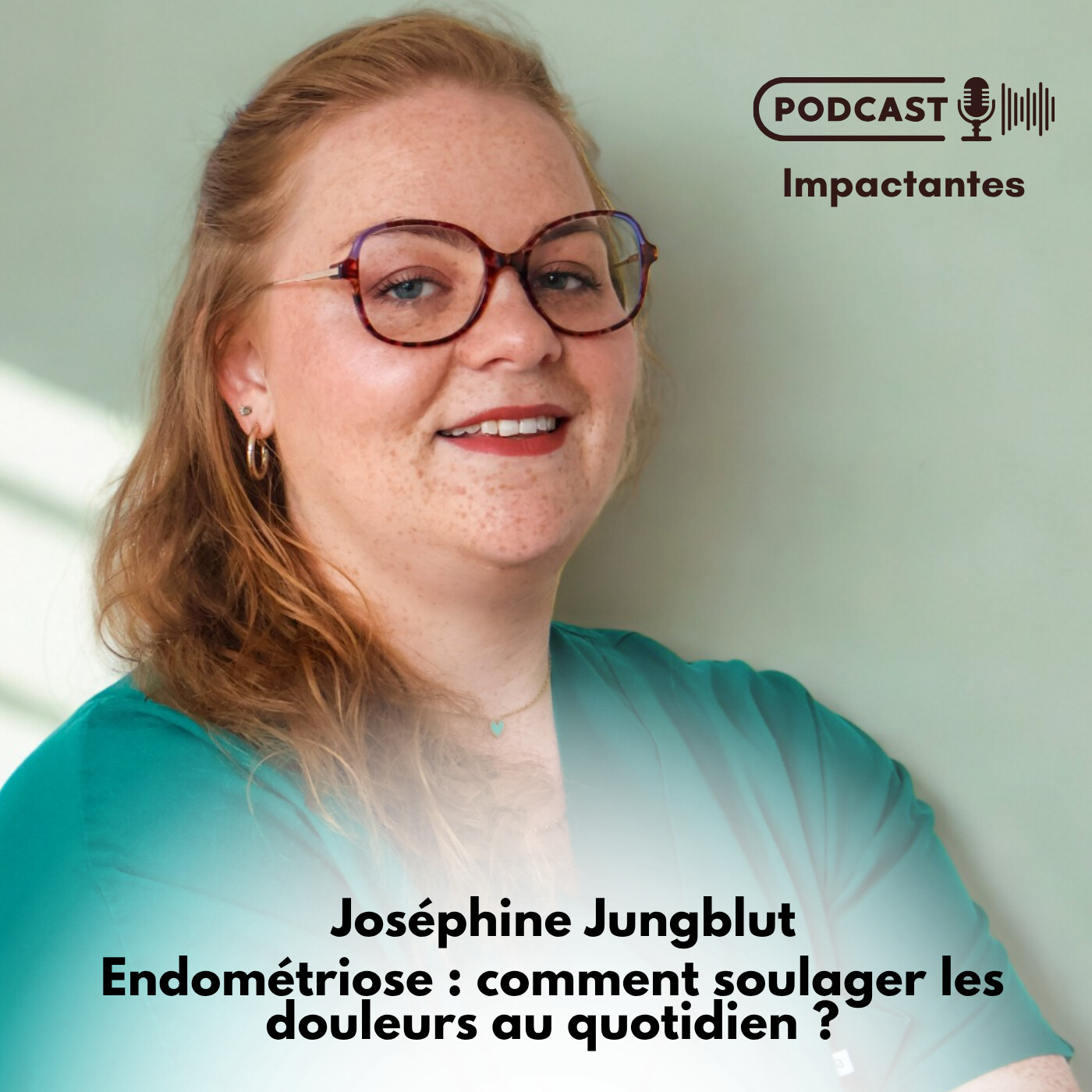 Endométriose : comment soulager les douleurs au quotidien ? Avec Joséphine Jungblut episode artwork