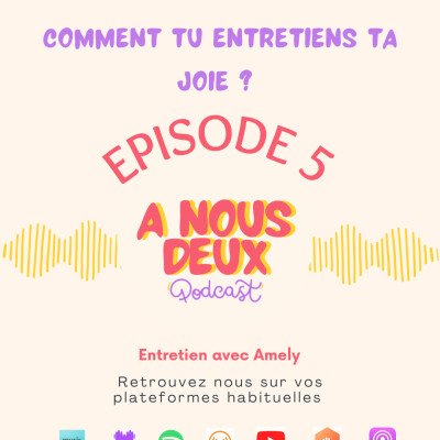Episode 5 - La place de la Joie dans notre vie (Avec Amely) cover
