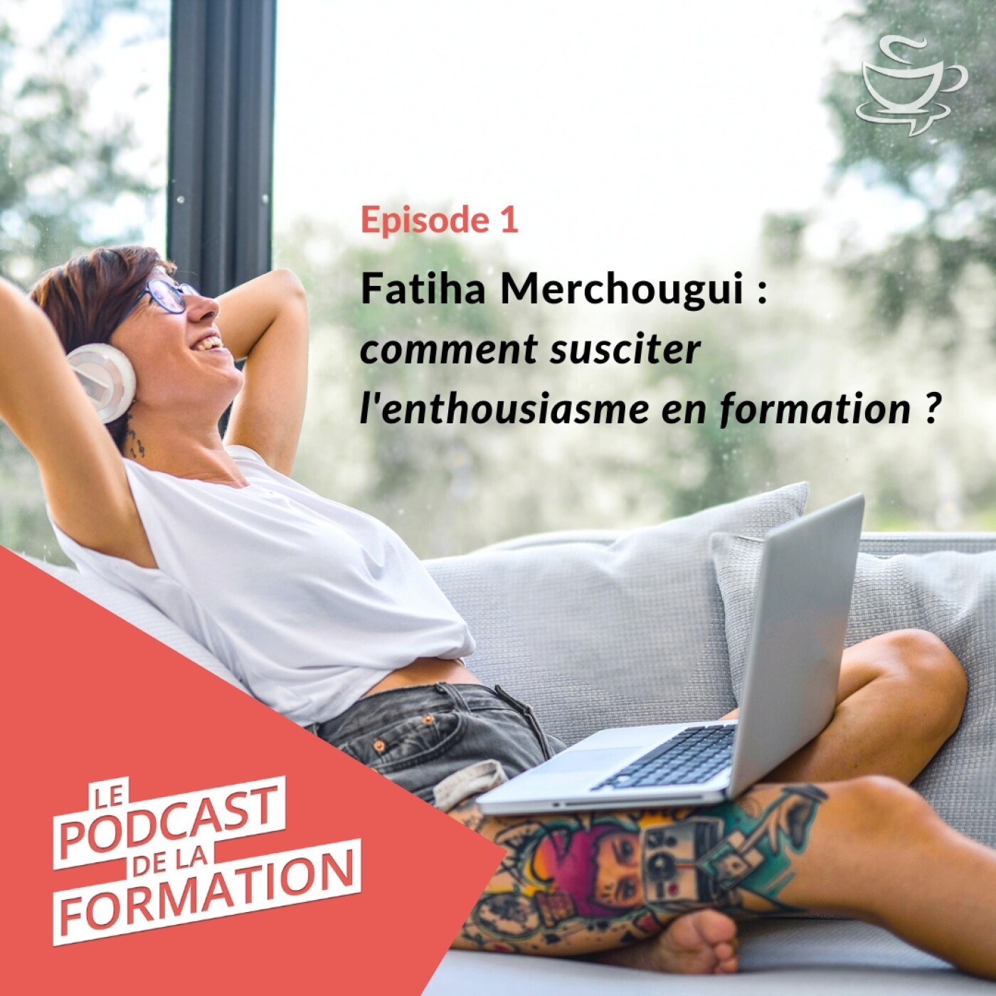 E1 - Fatiha Merchougui : comment susciter l'enthousiasme en formation ?