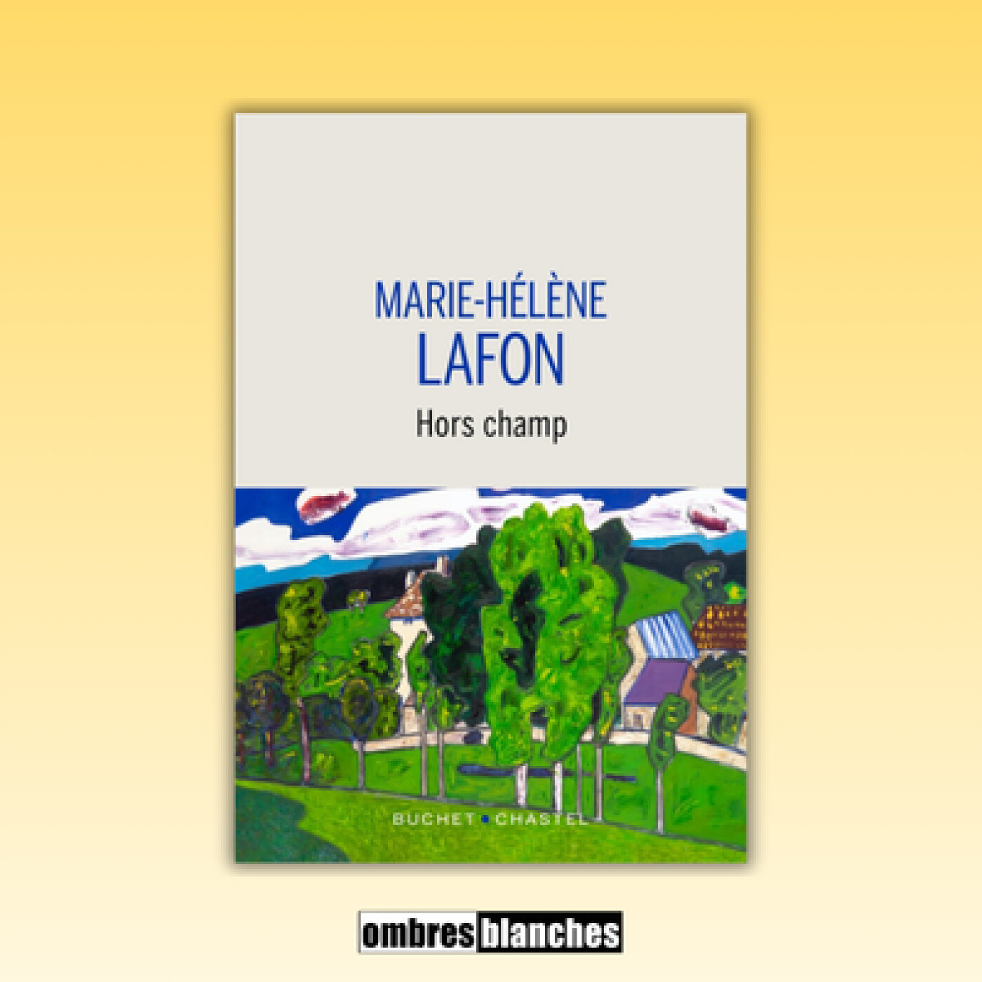 Marie-Hélène Lafon → Hors champ