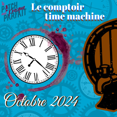 22 - OCTOBRE 2024 - LE COMPTOIR TIME MACHINE cover