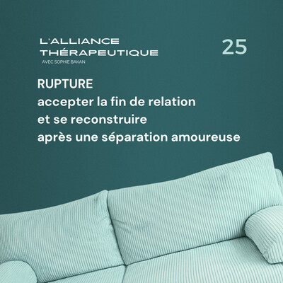Rupture : accepter la fin de relation et se reconstruire après une séparation amoureuse E25 cover