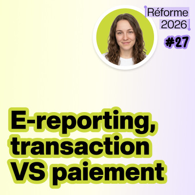E-reporting de transaction vs e-reporting de paiement : la différence expliquée cover