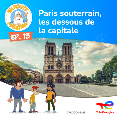 Épisode 13 : Paris souterrain, les dessous de la capitale cover