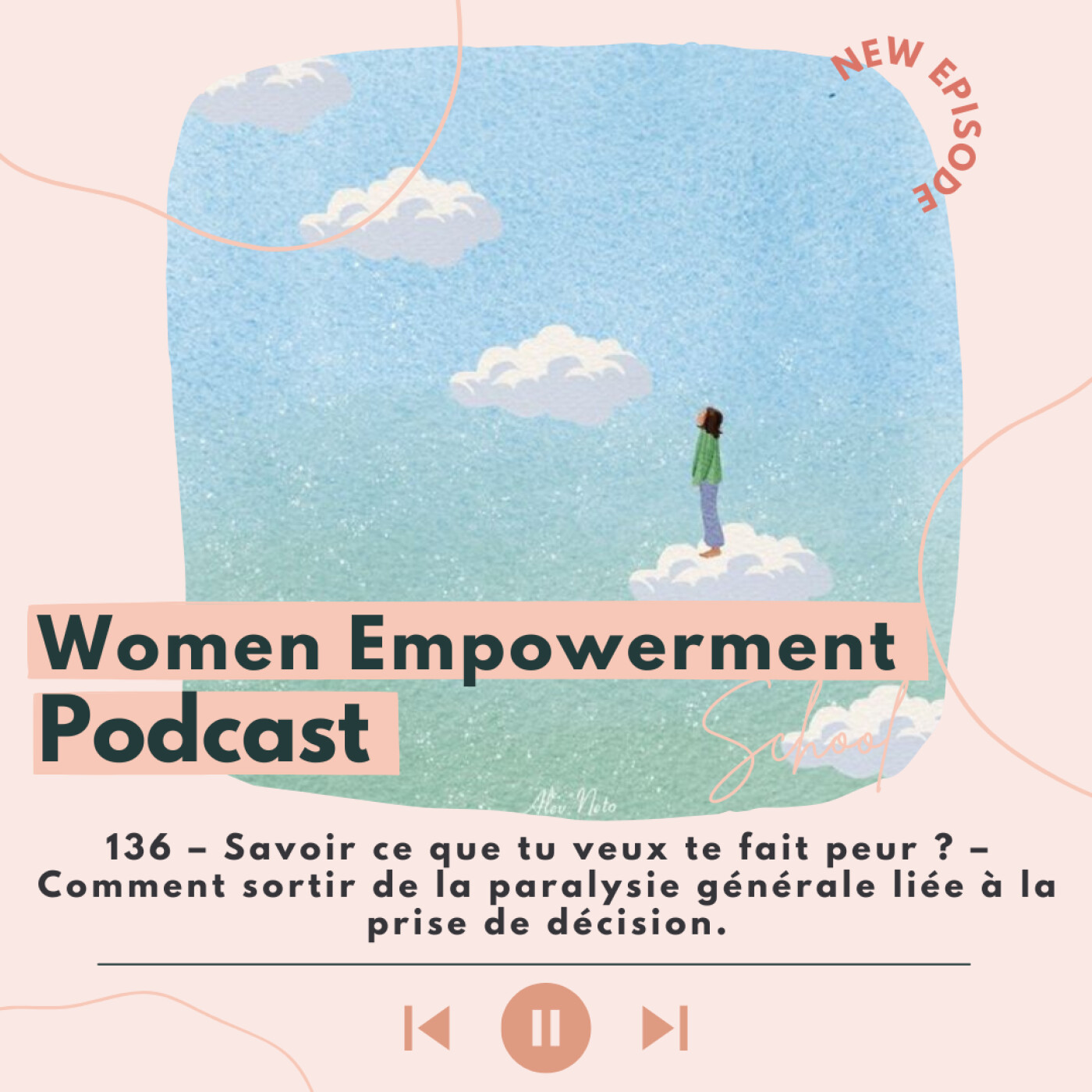 136. Savoir ce que tu veux te fait peur ? – Comment sortir de la paralysie générale liée à la prise de décision episode artwork