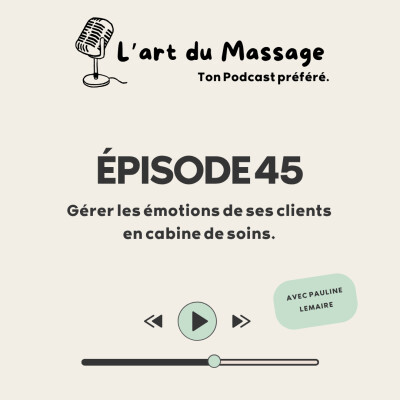 Épisode 45 - Gérer les émotions de ses clients en cabine de soin cover