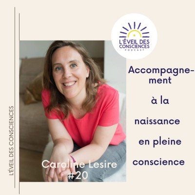 #20 Caroline Lesire nous parle de l'accompagnement à la naissance en pleine conscience. cover
