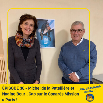 ÉPISODE 36 - Michel de la Patellière et Nadine Bour : Cap sur le Congrès Mission à Paris ! cover