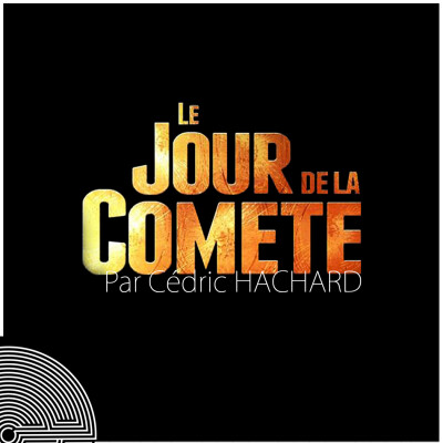 4. LE JOUR DE LA COMETE : UNE CROISADE DE 7 ANS / Système-D mode d'emploi cover