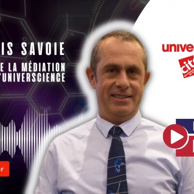 Denis Savoie, Directeur de la médiation d’Universcience (2013-2018) cover