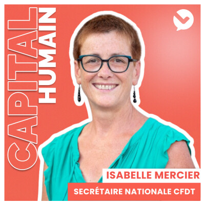 Isabelle Mercier (CFDT) : Le travail, et l’avenir du capital humain cover