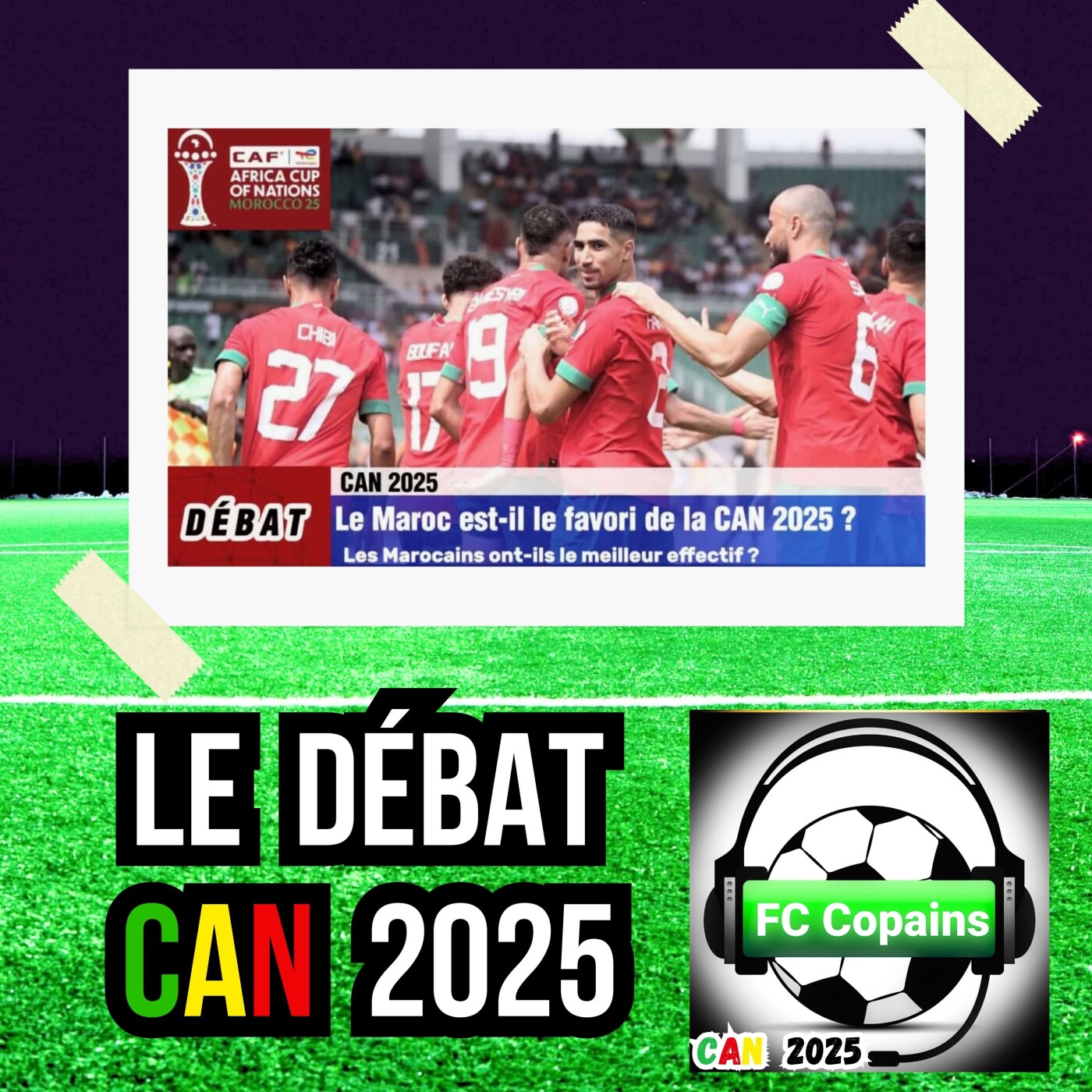 Débat CAN 2025- Le Maroc🇲🇦 est-il le favori numéro 1 de la CAN 2025❓🤔