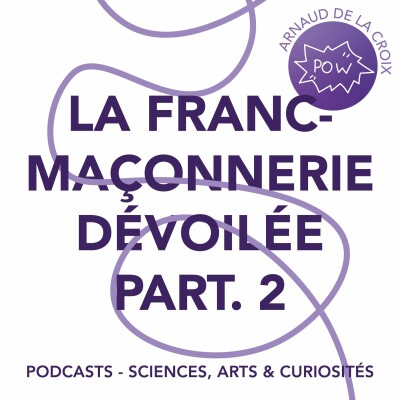 Épisode 61 - La franc-maçonnerie dévoilée (part. 2) cover