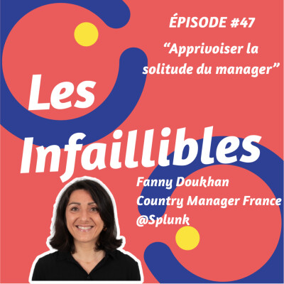 #47 - Apprivoiser la solitude du manager - Fanny Doukhan - Splunk - Country Manager France cover