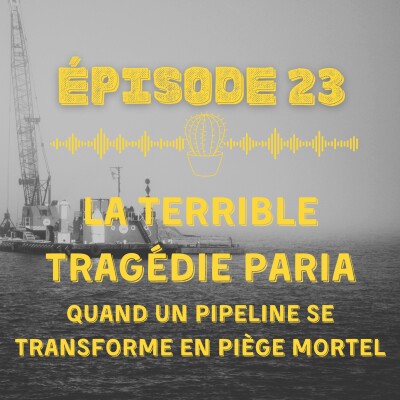 La terrible tragédie Paria : quand un pipeline se transforme en piège mortel cover
