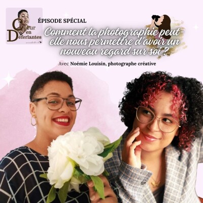 COMMENT LA PHOTOGRAPHIE PEUT-ELLE NOUS PERMETTRE D'AVOIR UN NOUVEAU REGARD SUR SOI ? AVEC NOÉMIE LOUISIN cover