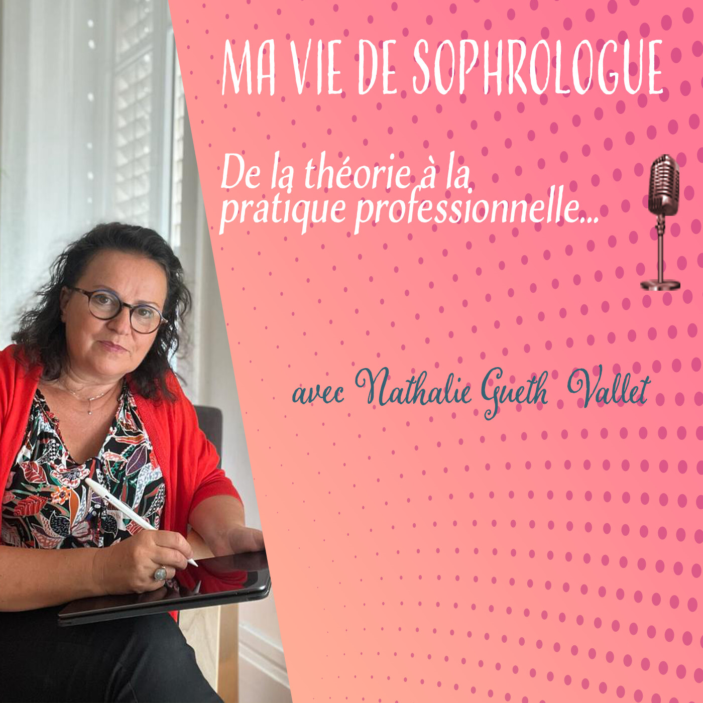 Ma vie de sophrologue : de la théorie à la pratique avec Nathalie Gueth Vallet episode artwork