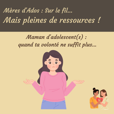 Maman d'adolescent(s) : quand la volonté ne suffit plus... cover