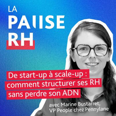 De start-up à scale-up : comment structurer ses RH sans perdre son ADN - Marine Bustarret, VP People chez Pennylane cover