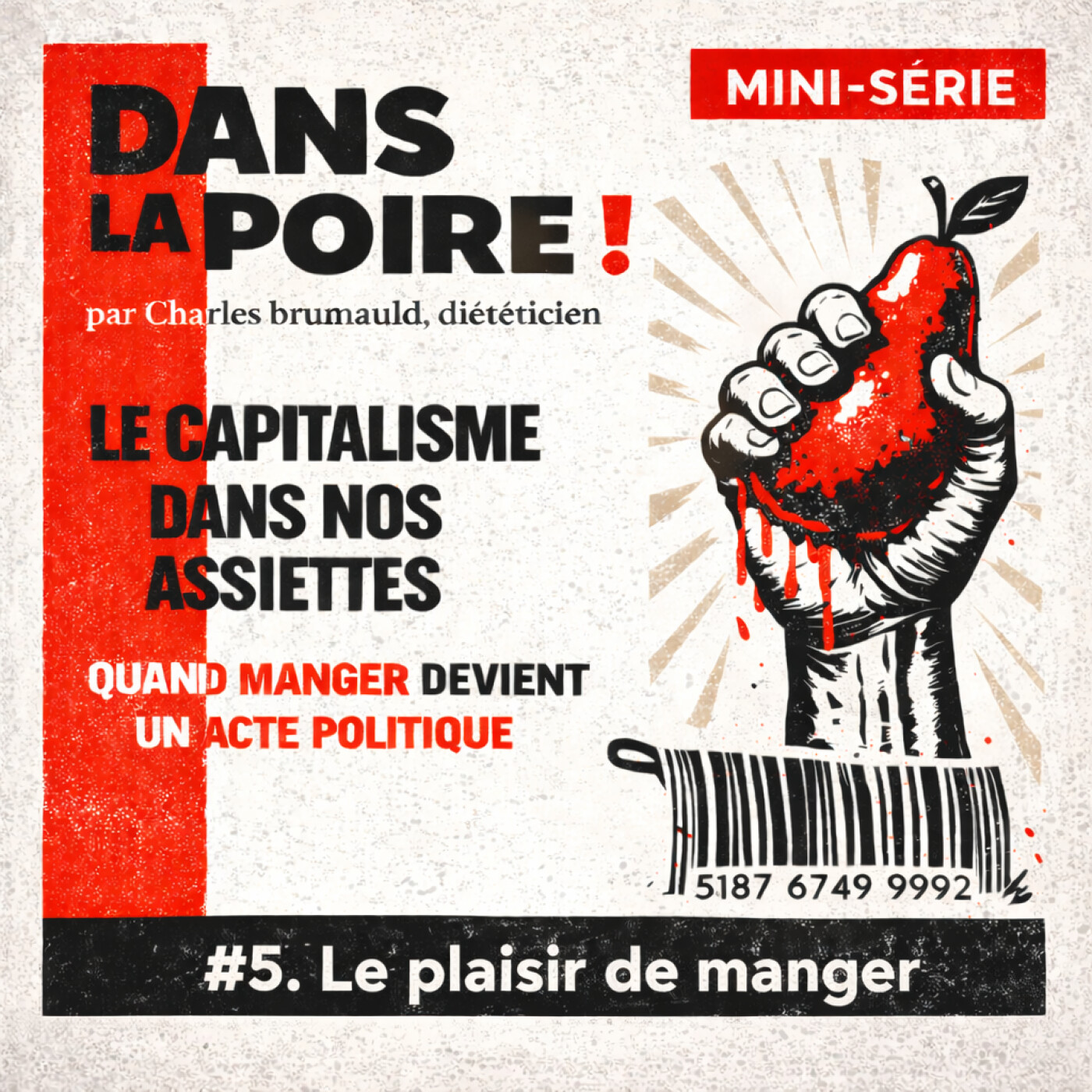 LE CAPITALISME DANS NOS ASSIETTES - Quand le plaisir devient une soupape sous pression (5/5)