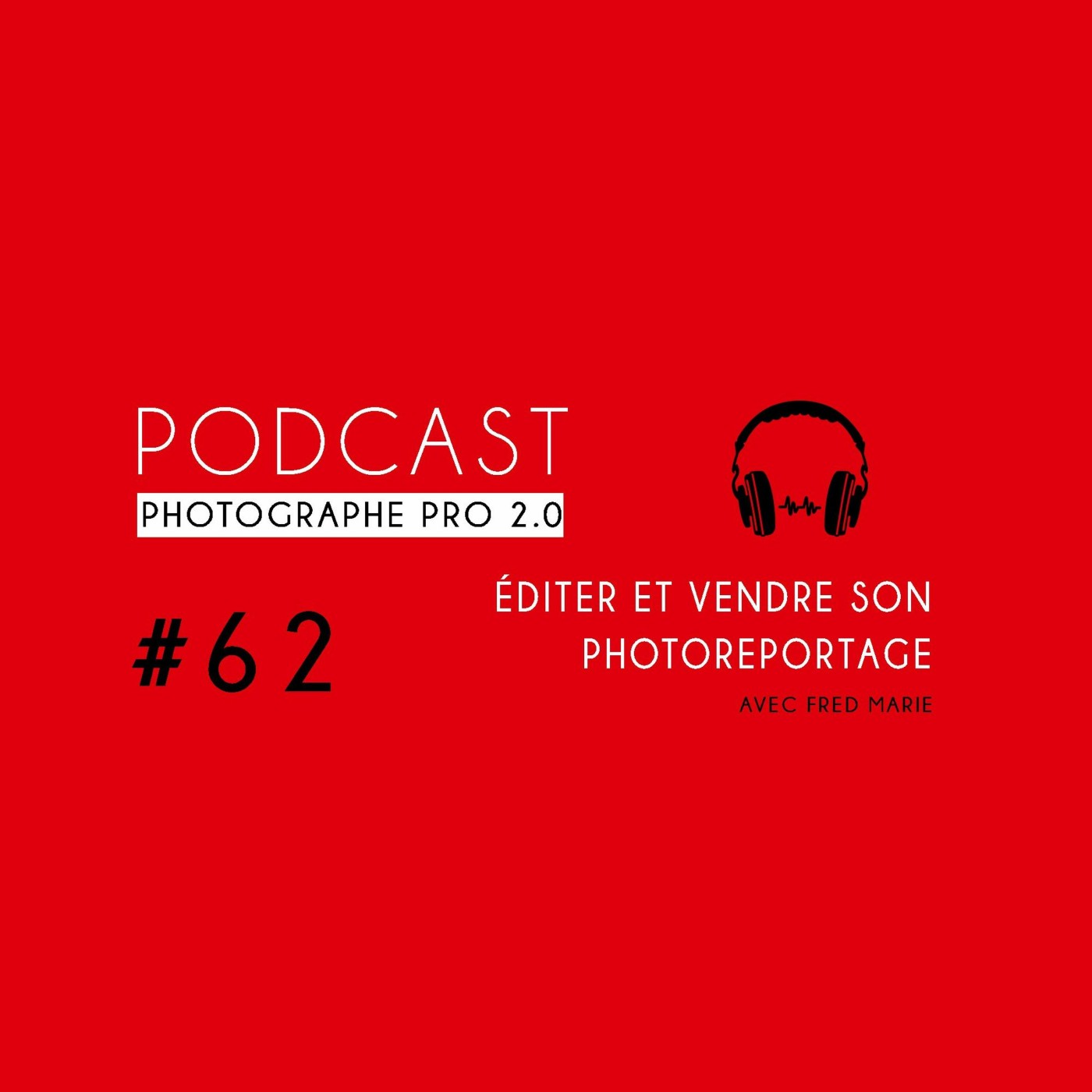 Pochette de l'épisode Editer et vendre son photoreportage