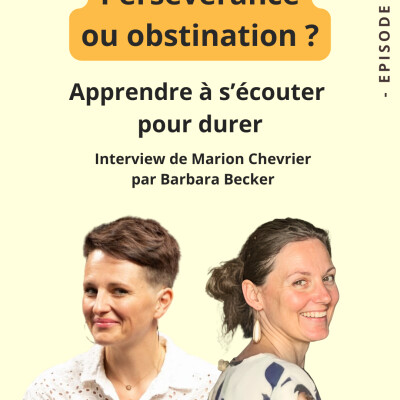 Episode 36 : Persévérance ou obstination ? Apprendre à s’écouter pour durer cover