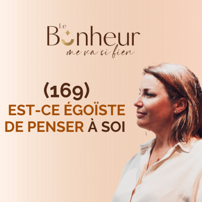Est-ce égoïste de penser à soi ? (169) cover