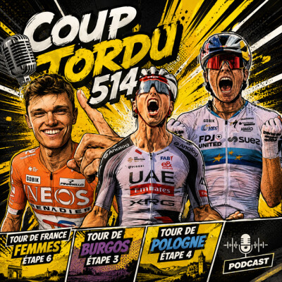 COUP TORDU 514 : TOUR DE FRANCE FEMMES ETAPE 6, TOUR DE POLOGNE ETAPE 4, TOUR DE BURGOS ETAPE 3 cover