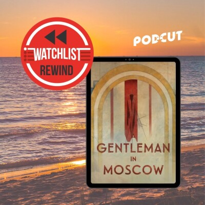 Watchlist Rewind - Un Gentleman à Moscou cover