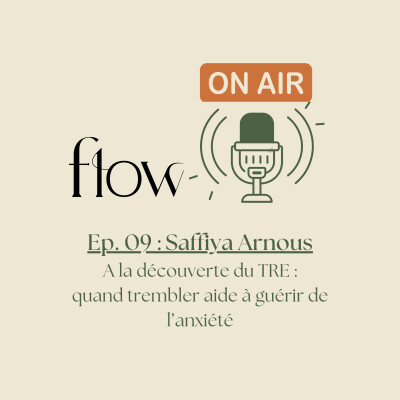 #09 - Saffiya Arnous - A la découverte du TRE : Quand trembler aide à guérir de l’anxiété cover