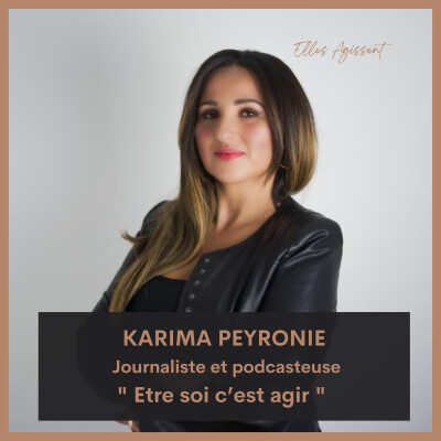TEASING #52 Karima Peyronie  Journaliste et podcasteuse "Etre soi c'est agir" cover