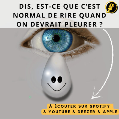 Dis, est-ce que c'est normal de rire quand on devrait pleurer ? cover