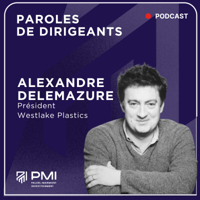 #8 Alexandre Delemazure – Westlake Plastics (industrie, croissance, investissement) & Cap Martinique cover