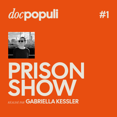 #1 - PRISON SHOW réalisé par Gabriella Kessler "12 ans sont passés entre le premier repérage et la sortie du film" cover