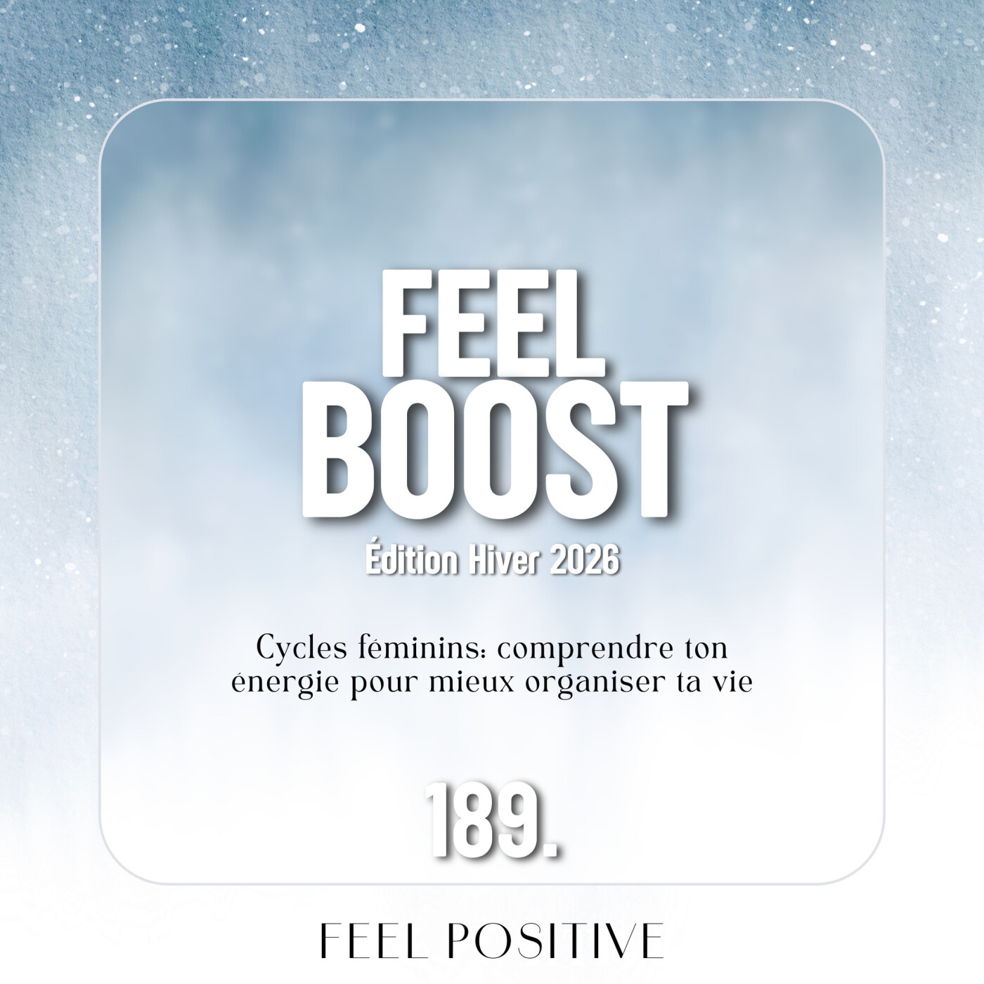 189. Feel Boost: Cycles féminins -  comprendre ton énergie pour mieux organiser ta vie