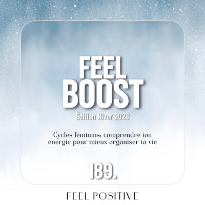189. Feel Boost: Cycles féminins - comprendre ton énergie pour mieux organiser ta vie cover