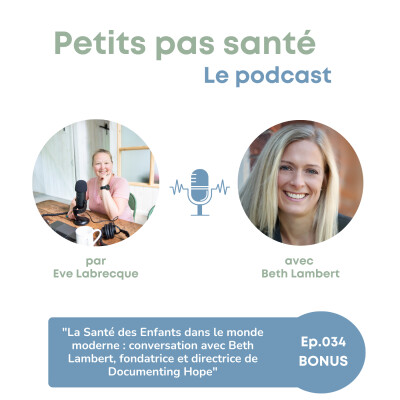 BONUS 034. La Santé des Enfants dans le monde moderne : conversation avec Beth Lambert, fondatrice et directrice de Documenting Hope cover