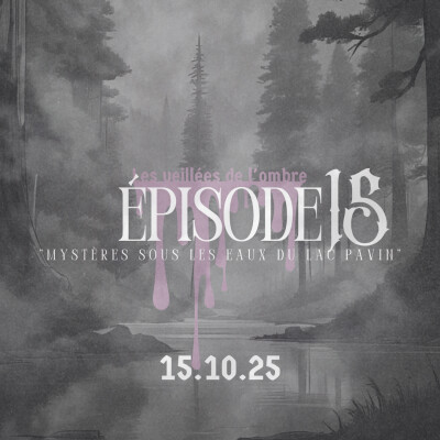 EPISODE 15 : Les Veillées de l'ombre "Mystères sous les eaux du Lac Pavin" cover