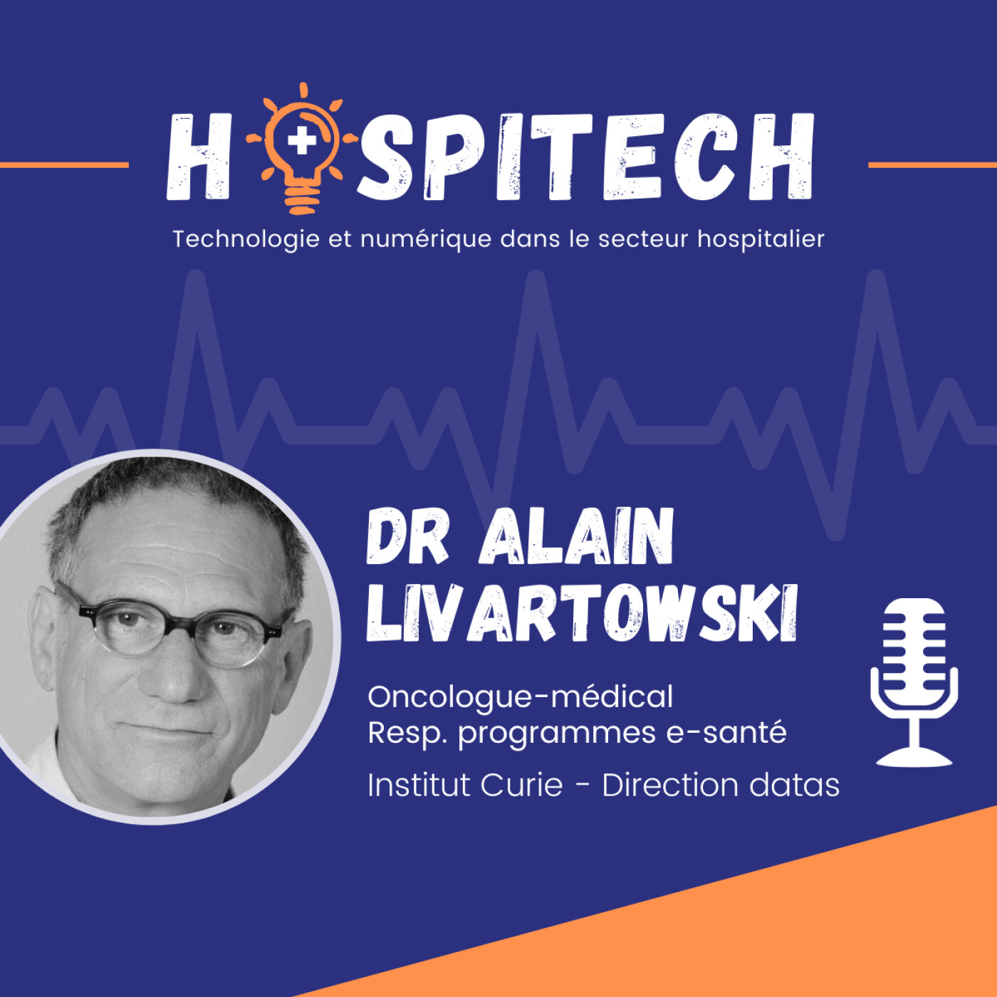 Dr Alain Livartowski - Institut Curie : Agir avec la data, de la recherche aux soins le temps est long Dr Alain Livartowski - Institut Curie : Agir avec la data, de la recherche aux soins le temps est long