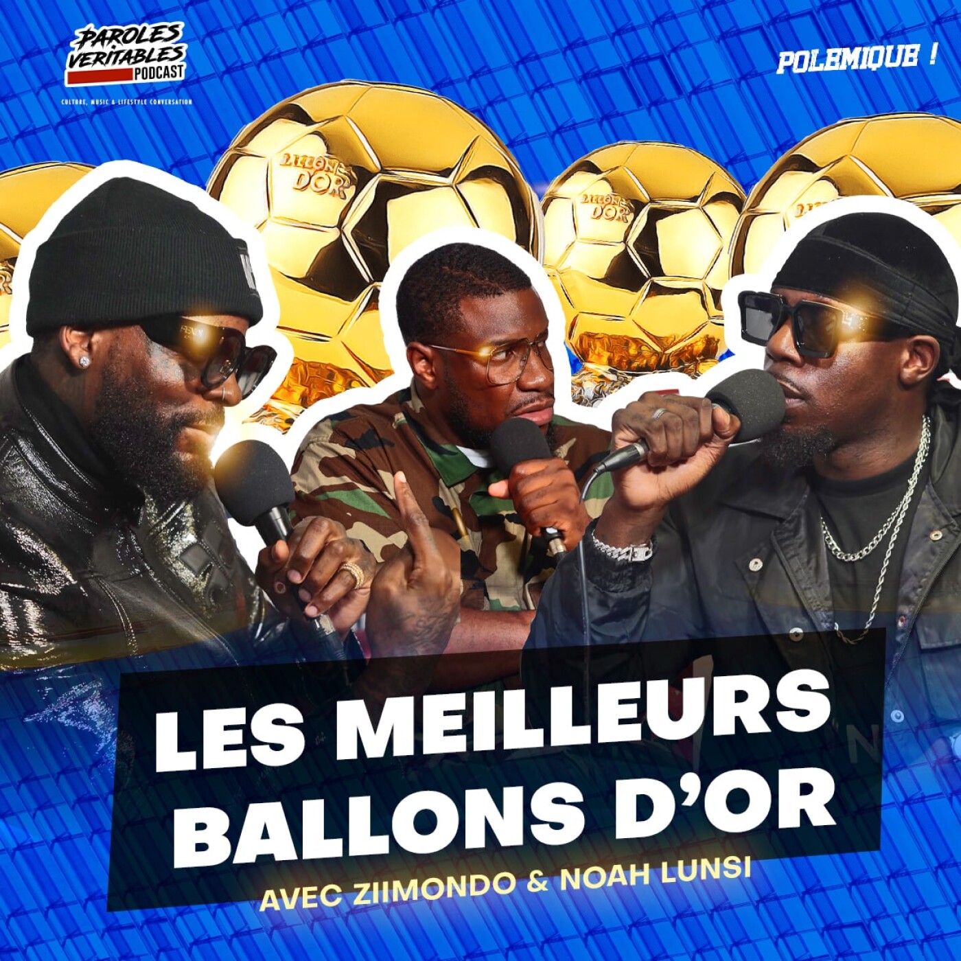 Les meilleurs ballons d'or avec Noah Lunsi & Ziimondo | Polémique episode artwork