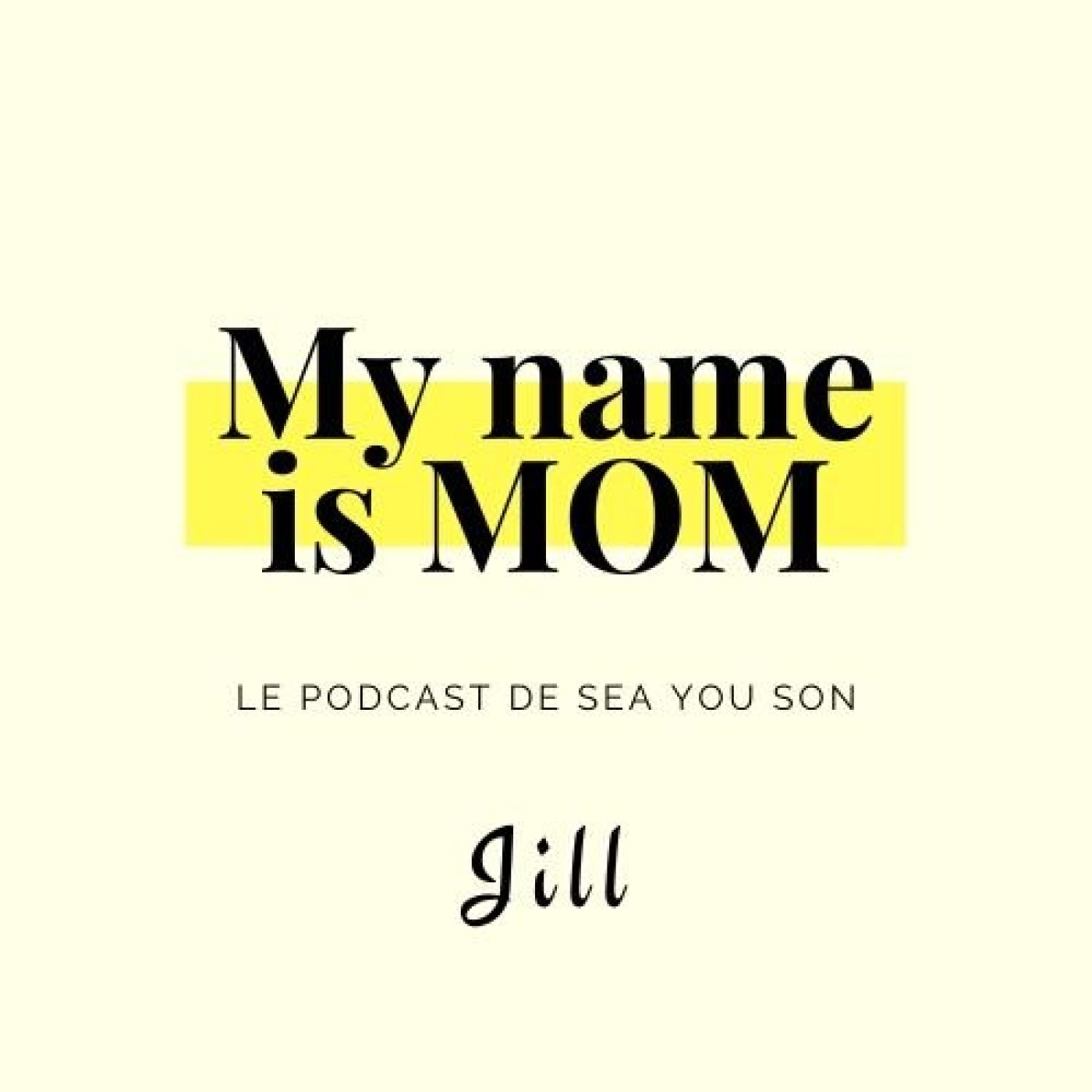 My Name is Mom - Jill, 32 ans, 3 enfants de 2 pères différents